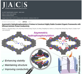 [Journal of the American Chemical Society] Asymmetric Hydrophosphonylation of Imines to Construct Highly Stable Covalent Organic Frameworks with Efficient Intrinsic Proton Conductivity